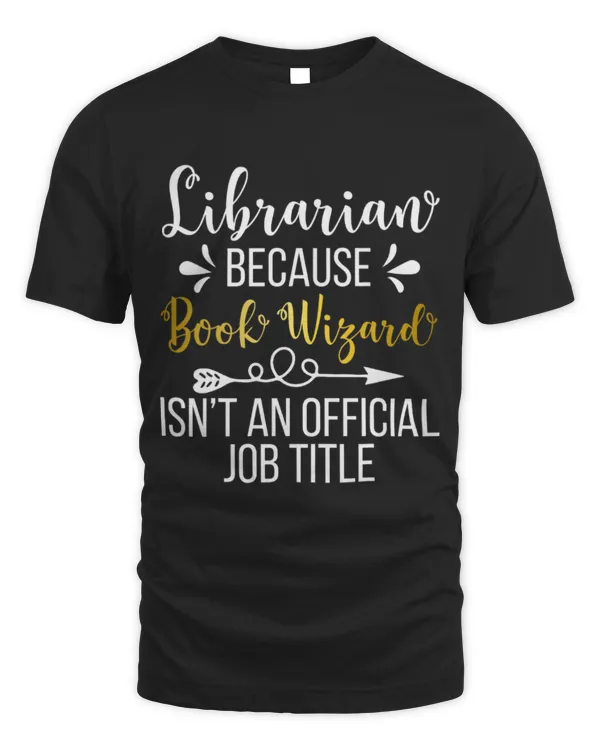 Hobbies Books Librarian Because Book Wizard Isnt An Official Job Title 39