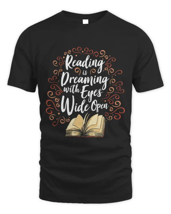 Hobbies Books Mens Reading Is Dreaming With Eyes Wide Open Funny Reading
