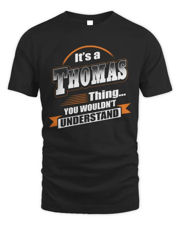 It's a Thomas thing you wouldn't understand