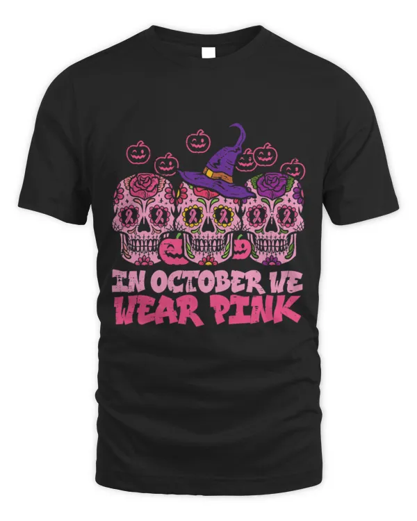 Funny Breast Cancer In October We Wear Pink Sugar Skull Halloween Breast 6