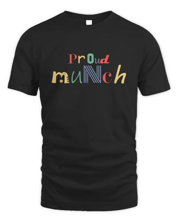Proud Munch Shirt Sweatshirt Hoodie Mug v1
