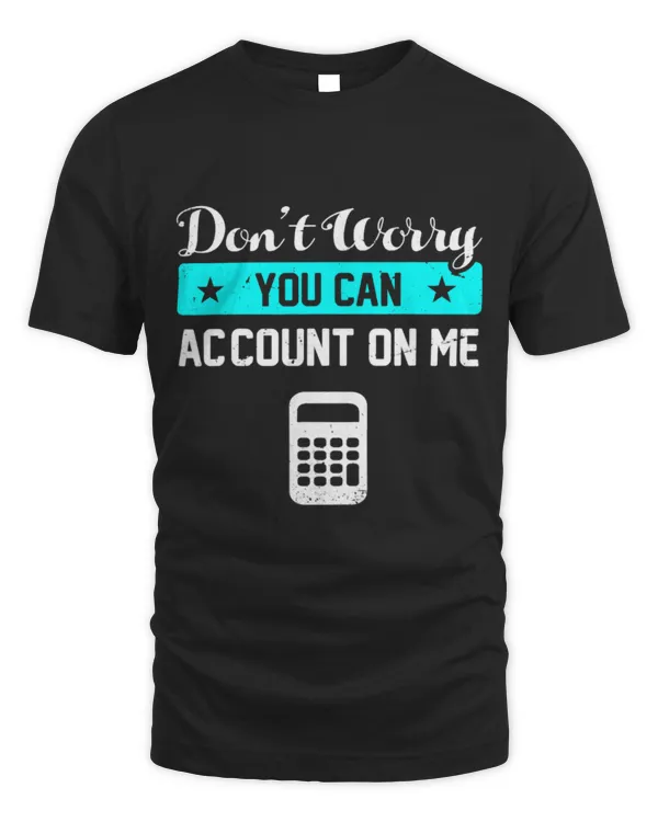Cute Accountant Dont worry you can account on me