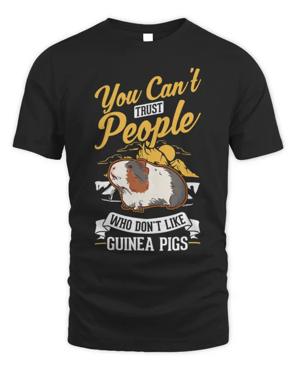 Cute Guinea Pig You cant trust people who dont like Guinea Pigs