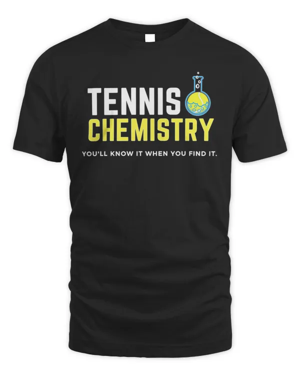 FunnyTennis Chemistry Youll Know it When You8 T-Shirt
