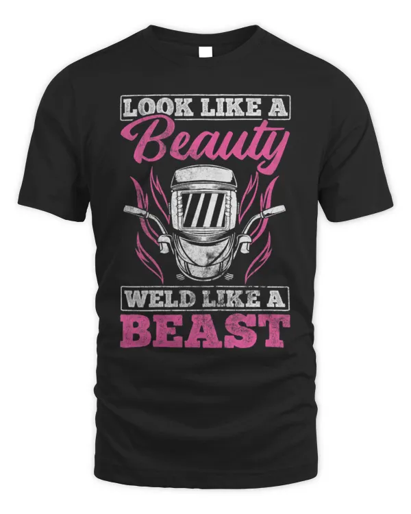Cute Welder Welder Job Womens Looks Like A Beauty Weld Like A Beast Welder Welding 0