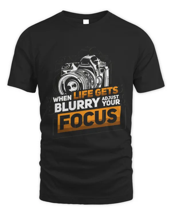 Cute Photographer When Life Gets Blurry Adjust Your Focus Camera Photography