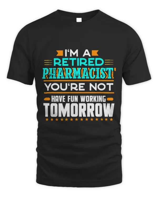Cute Pharmacist Im a Retired Pharmacist Youre Not Funny Pharmacy Humor Cute Pharmacist Im a Retired Pharmacist Youre Not Funny Pharmacy Humor