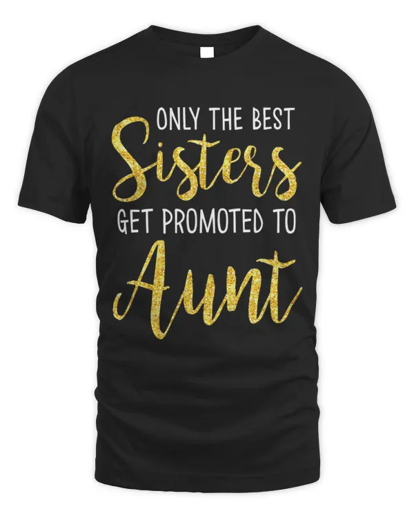 Only The Best Sisters Get Promoted To Aunt