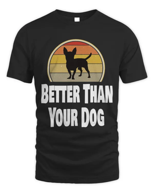 Cute Chihuahua Dog Owner Better Than Your Dog Retro Sunset