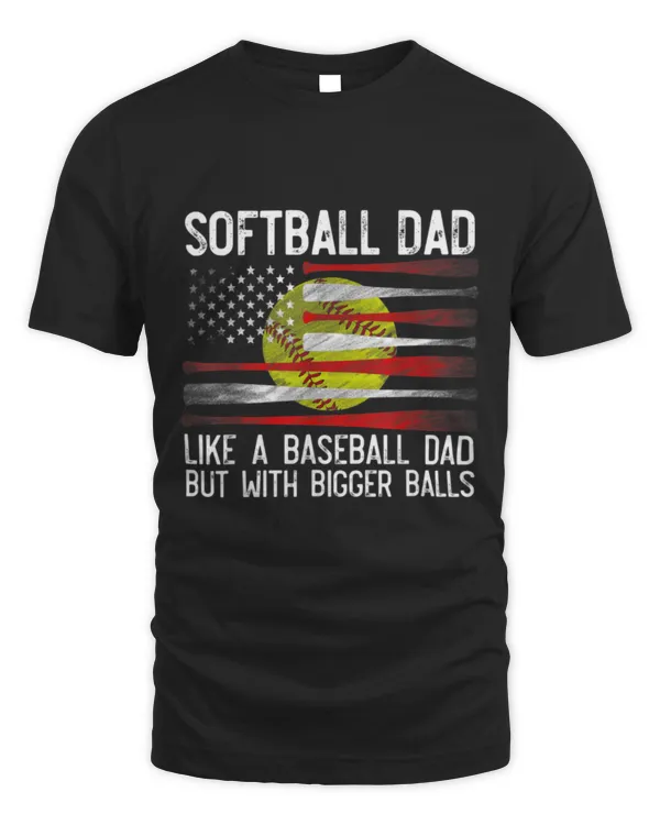 Mens Softball Dad Bigger Balls Best Dad Coach Ever Fathers Day T-Shirt
