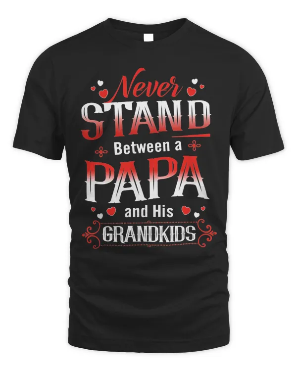 Never Stand Between A Papa And His Grandkids