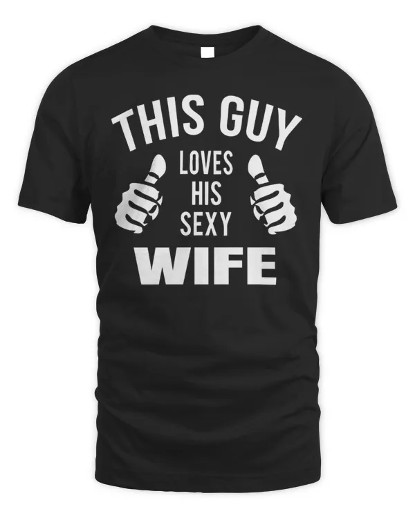 This Guy Loves His Sexy Wife