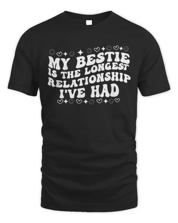 My Bestie Is The Longest Relationship...