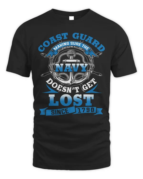Veteran T Shirt - Coast Guard Making Sure The Navy Doesn't Get Lost Since 1790 - Knights Templar Store
