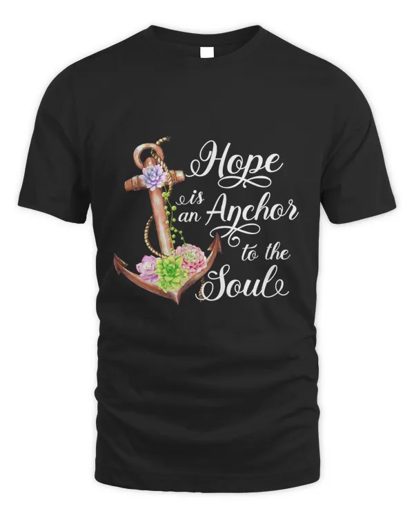 Hope Is An Anchor to The Soul