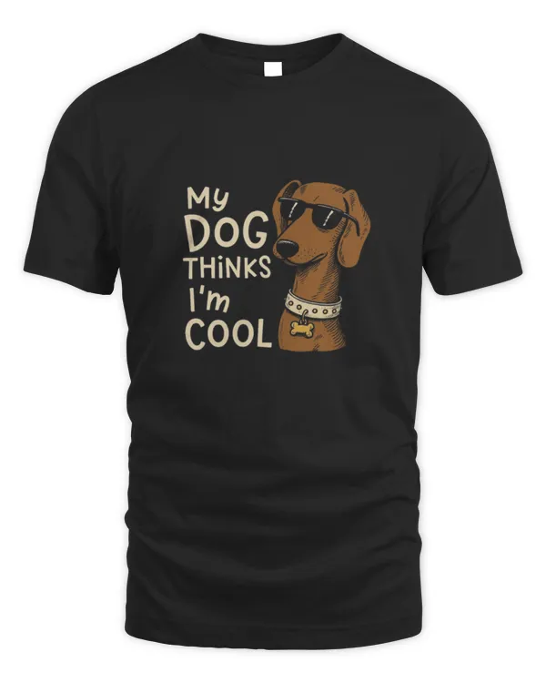 My dog thinks I'm cool My dog thinks I'm cool
