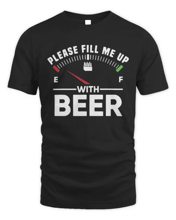 Please Fill Me Up With Beer