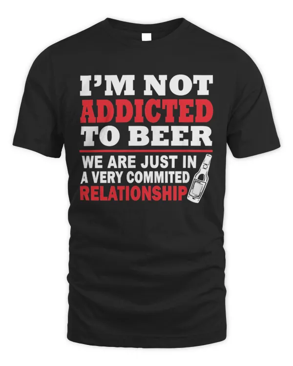 I'm Not Addicted To Beer...