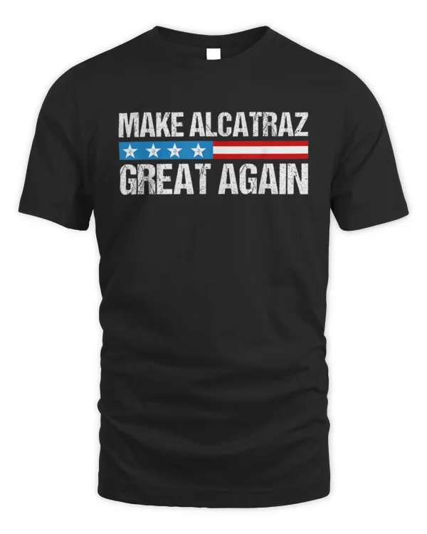 MAKE ALCATRAZ GREAT AGAIN