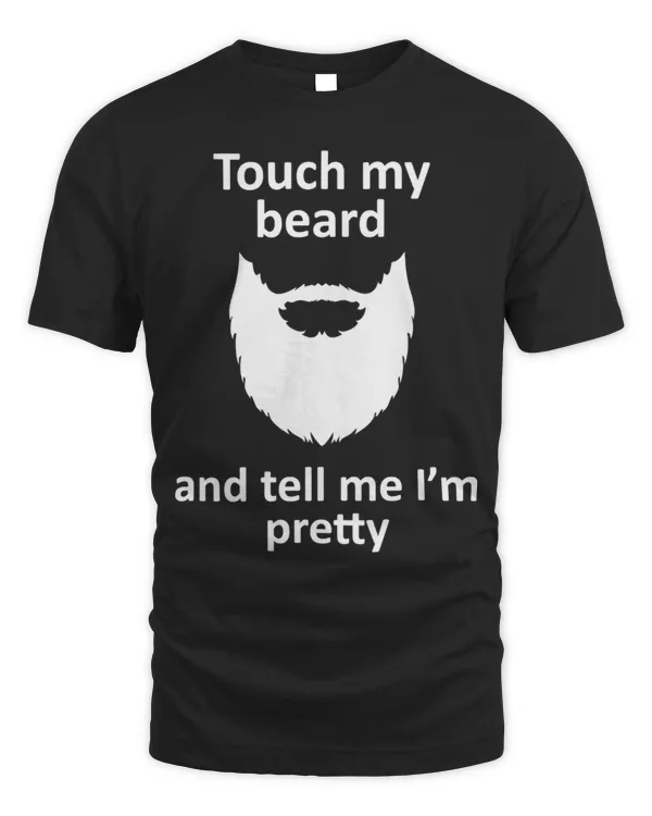Touch My Beard...