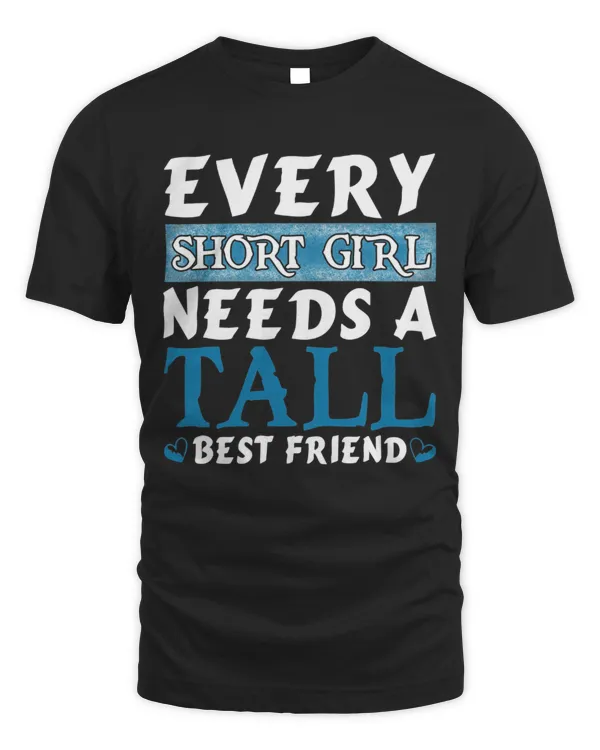 Every Short Girl Needs A Tall Bestfriend