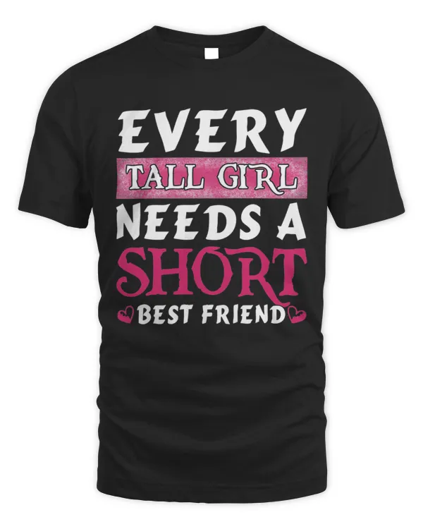 Every Tall Girl Needs A Short Bestfriend