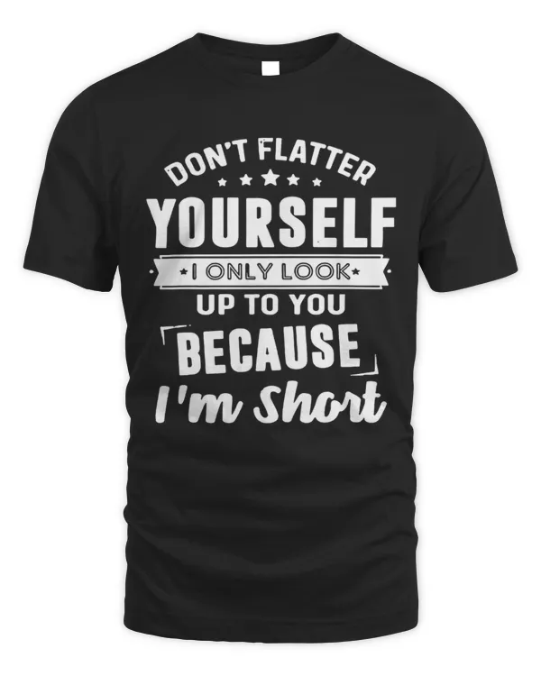 Don't Flatter Yourself...