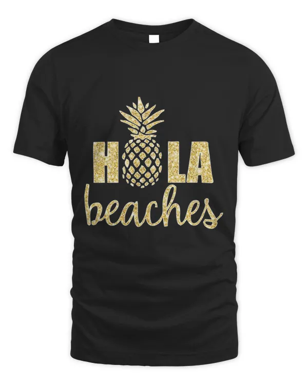 Hola Beaches Funny Vacation T-Shirt