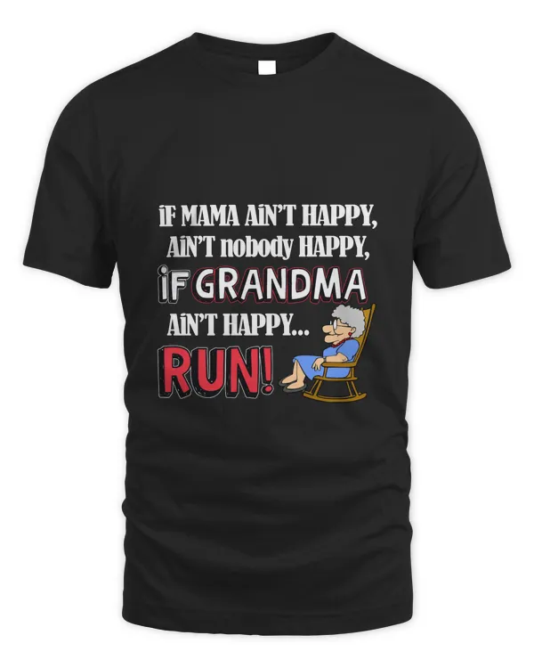 If Grandma Ain't Happy...RUN!
