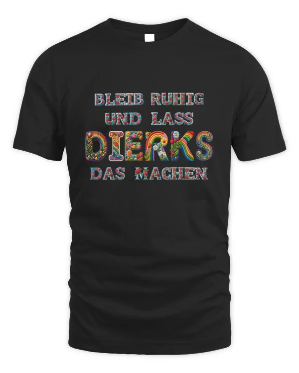 Bleib Ruhig Und Lass Dierks Das Machen DE36