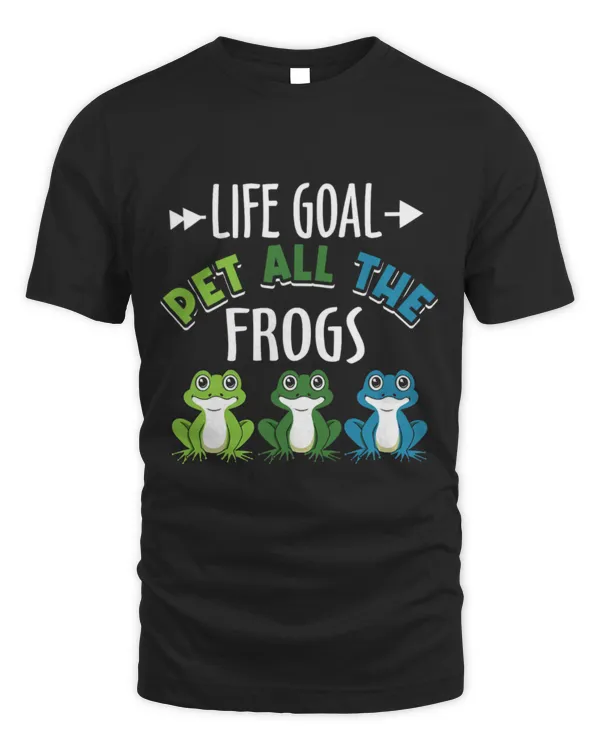 Frog Pet Life Goal Pet All The Frogs Frog Amphibian Lover Funny