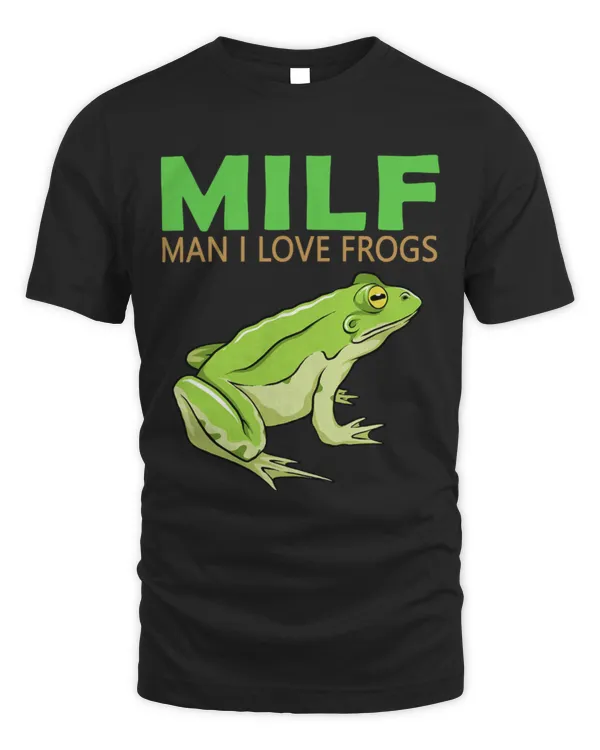 Frog Pet MILF Man I Love Frogs Funny Frog Saying Retro Frog Men Women