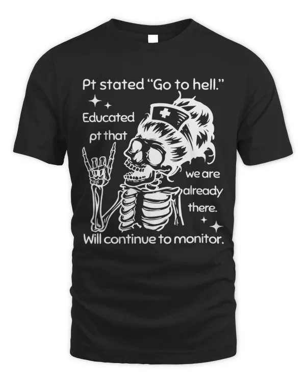 Pt Stated "Go To Hell."...