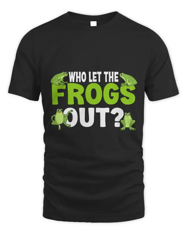 Frog Pet Who Let The Frogs Out Funny Frog Lovers 8