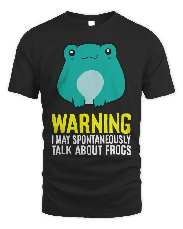 Frog Pet Warning I May Spontaneously Talk About Frogs 8