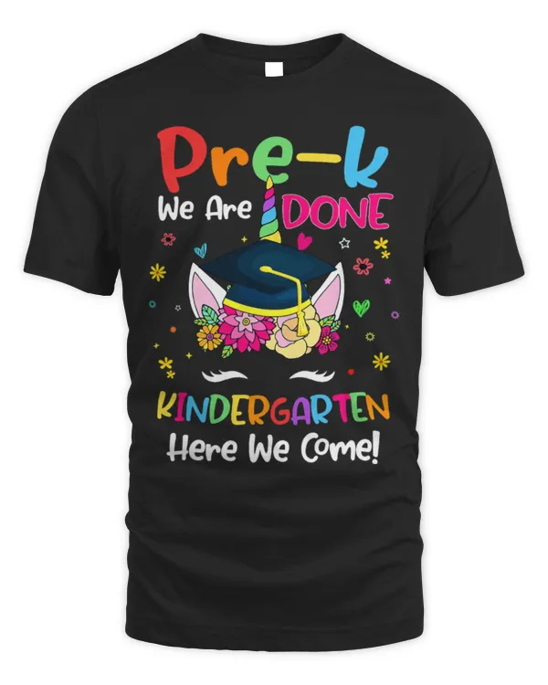 Unicorn Pet PreK We Are Done Kindergarten Here We Come