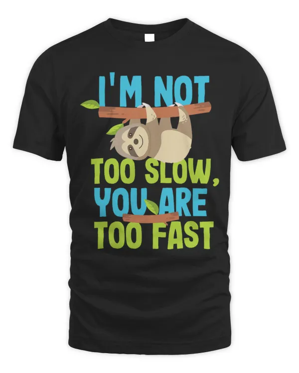 Sloth Pet Not Too Slow Funny Sloth Design 1