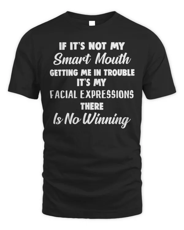 If It's Not My Smart Mouth...