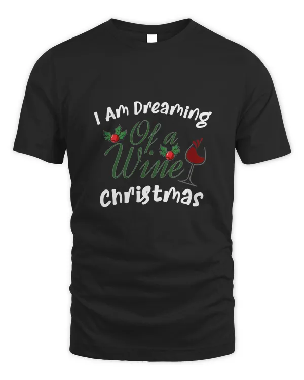 Im Dreaming Of A Wine Christmas T-Shirt