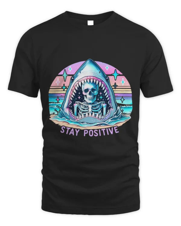 Shark Pet Funny Skeleton Stay Positive Shark Beach Motivational Quote
