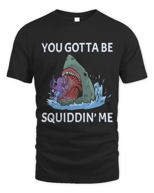 Shark Pet Funny Squid Puns You Gotta be Squidding me Hungry