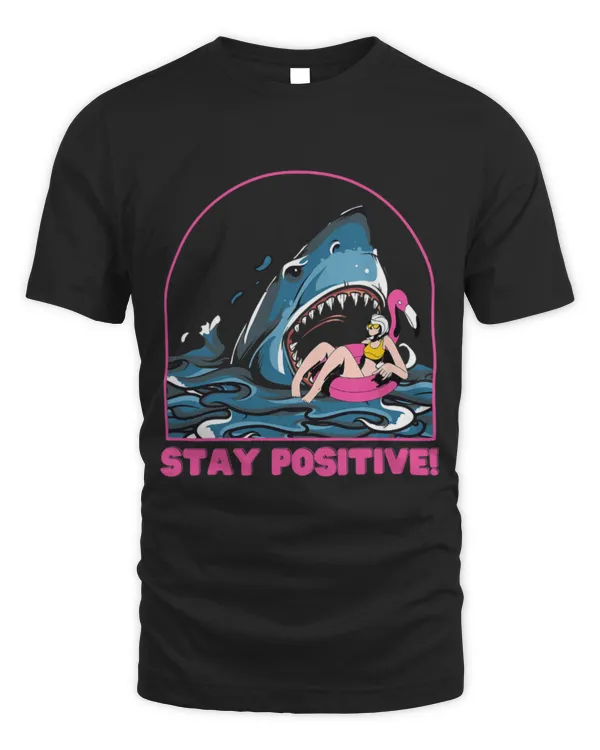 Shark Pet Funny Stay Positive Shark Beach Motivational Quote 0
