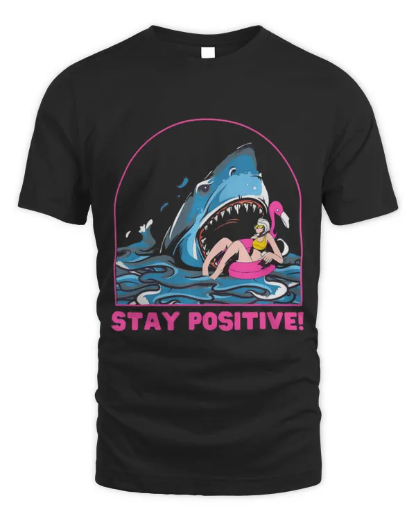 Shark Pet Funny Stay Positive Shark Beach Motivational Quote