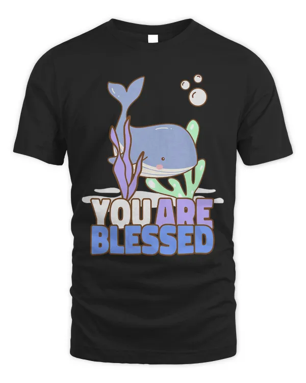 Whale Pet You Are Blessed Cute Whale Sea Fish Sealife Children Kids
