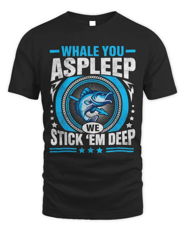 Whale Pet You Aspleep We Stick Em Deep