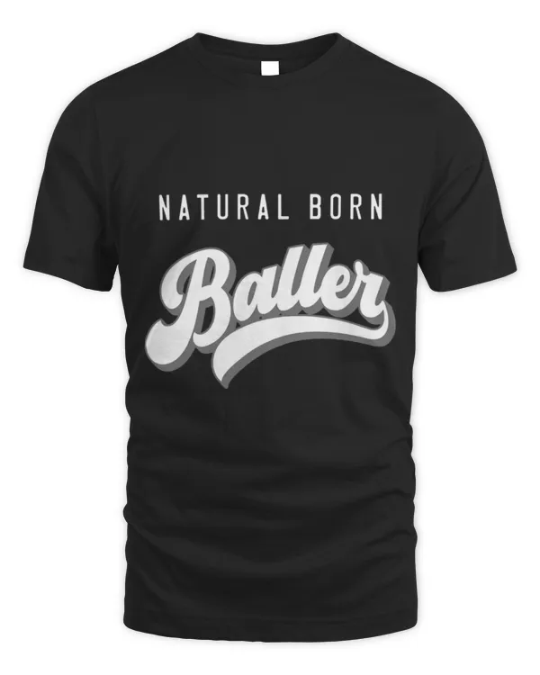 Cute Basketball Natural Born Baller Basketball Player Coach Bball Sports