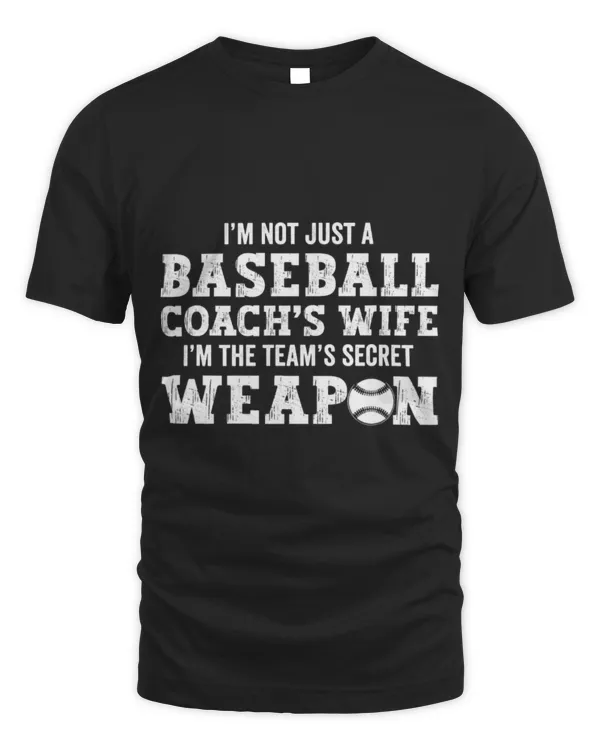 Cute Baseball Not Just A Baseball Coachs Wife Im Teams Secret Weapon