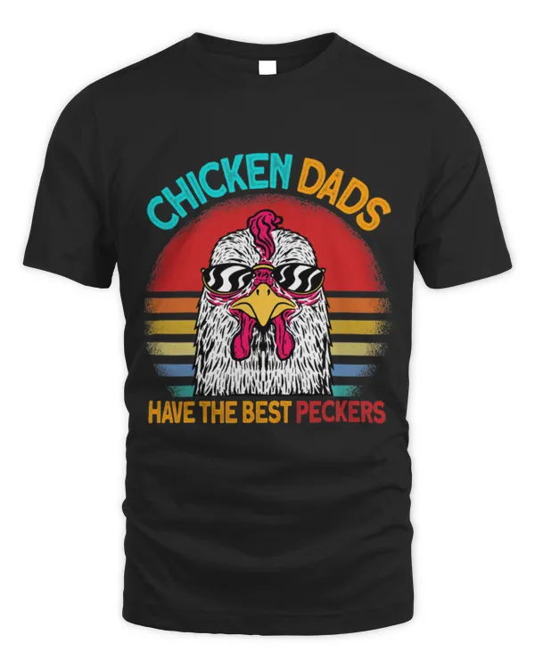 Chicken Pet Dads Have The Best Peckers Funny