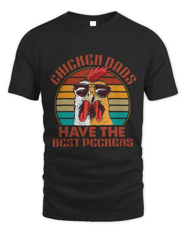 Chicken Pet Dads Have The Best Peckers Funny Vintage Farmer