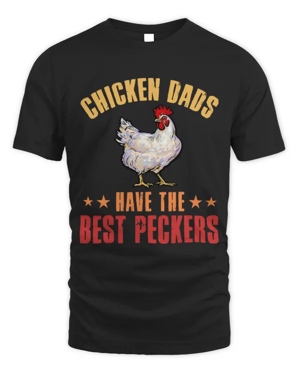 Chicken Pet Dads Have The Best Peckers Funny Chicken Lover